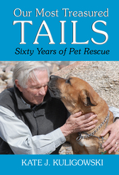 Our Most Treasured Tails, Sixty Years of Pet Rescue, Kuligowski